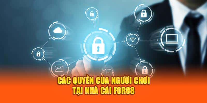 Các quyền của người chơi tại nhà cái For88