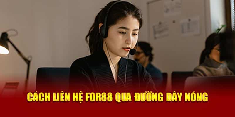 Cách liên hệ For88 qua đường dây nóng