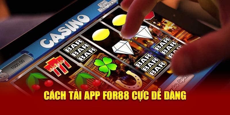 Cách tải app For88 cực dễ dàng