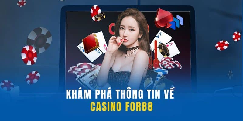 Cùng khám phá thông tin về danh mục casino For88