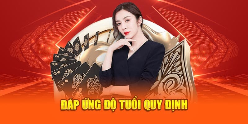 Đáp ứng độ tuổi quy định