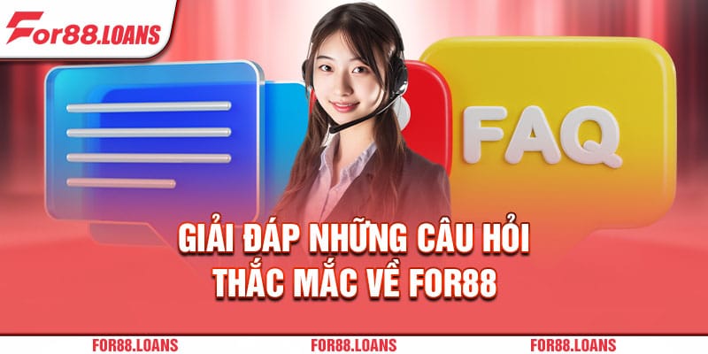 Giải đáp những câu hỏi thắc mắc về For88 