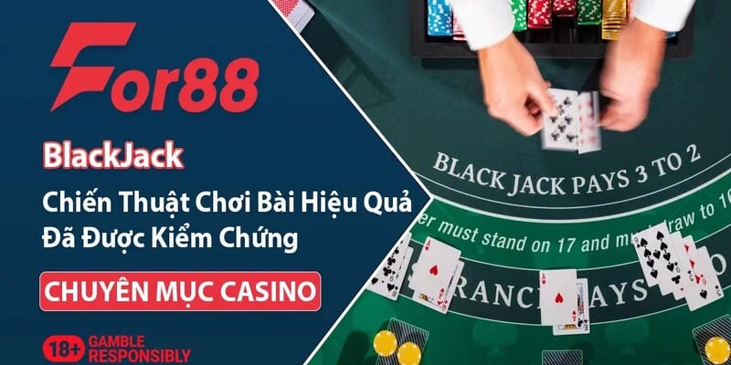 Tiết lộ kinh nghiệm chơi Blackjack cho hội viên mới