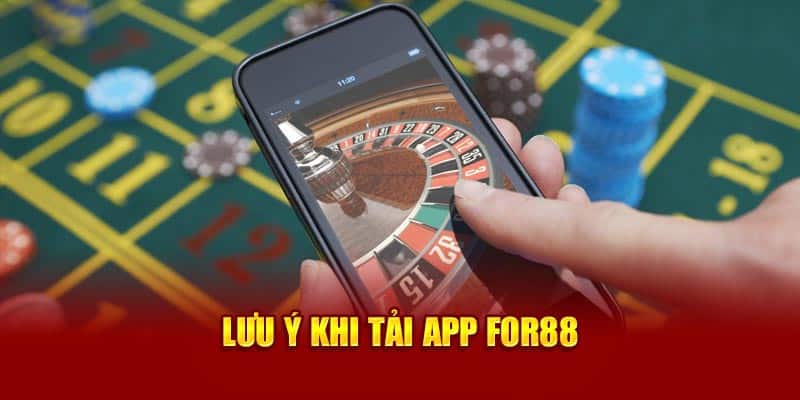 Lưu ý khi tải app For88