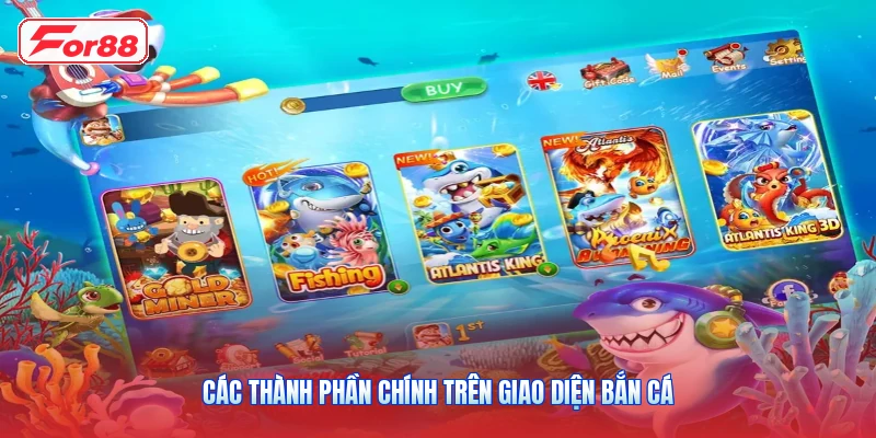 Các Thành Phần Chính Trên Giao Diện Bắn Cá