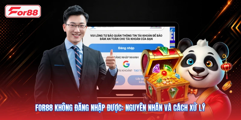 FOR88 Không Đăng Nhập Được: Nguyên Nhân Và Cách Xử Lý