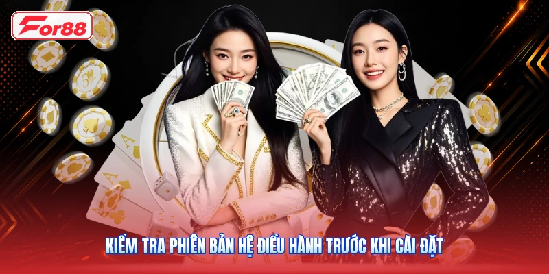Kiểm tra phiên bản hệ điều hành trước khi cài đặt