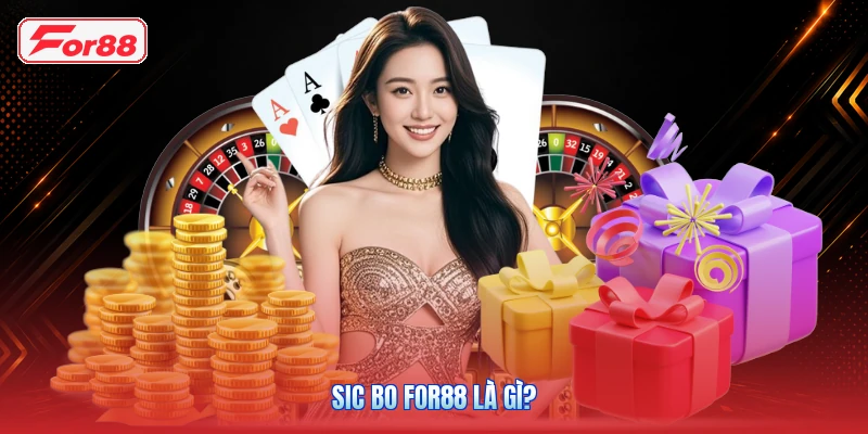 Sic Bo FOR88 Là Gì?