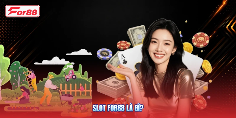 Slot FOR88 Là Gì?