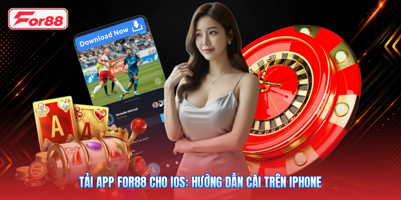 Tải App FOR88 Cho iOS: Hướng Dẫn Cài Trên iPhone